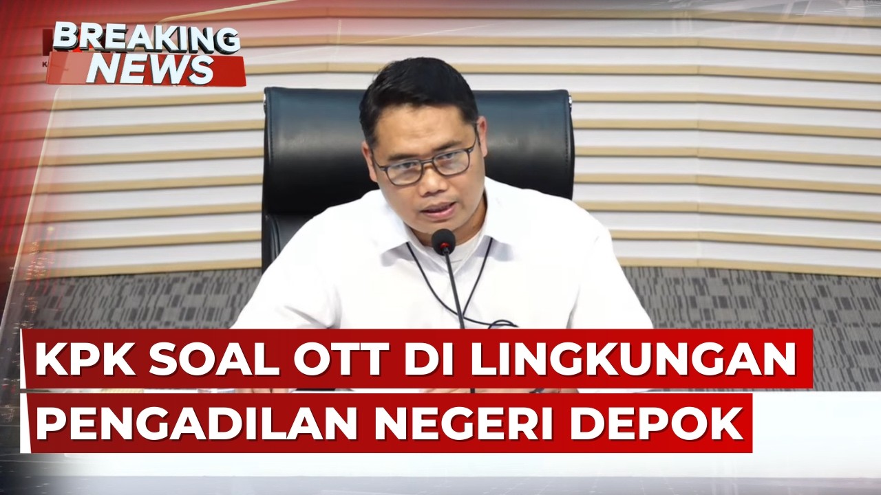 BREAKING NEWS - Update OTT KPK di Lingkungan Pengadilan Negeri Depok