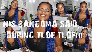 STORY TIME : HIS SANGOMA SAID..... DURING TLOF TLOF!!! 💕 screenshot 3