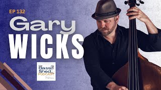 EP 132 - Gary Wicks (The Manhattan Transfer, Stevie Wonder, Take 6, John Williams)