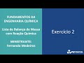 Lista de exercícios - Balanço de Massa envolvendo reação - Exercício 02