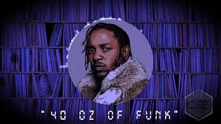 Hip Hop And Rb Beats 40 Oz Of Funk Kendrick Lamar Type Beat 2018