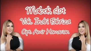 MABOK SLOT ' Indri Fahriza' ( Lirik lagu mabok slot )