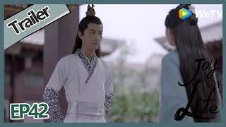 【ENG SUB】Joy Of Life EP42 trailer Xiao Zhan's ‘bad boy’ words recorded utterance,We should remember