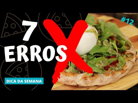 Vídeo: 7 Erros Em Fazer Pizza Em Casa