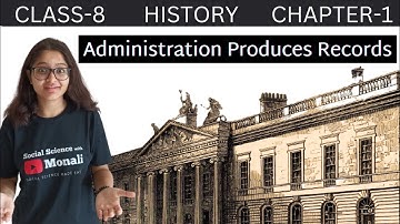 Administration Produces Records | Chapter-1 How ,When and Where? | Class 8 history