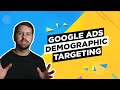 Google Ads Demographic Targeting In 2024