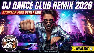 DJ REMIX 2026 🔊 Nonstop Dance Club Mix  Massive EDM Festival Energy