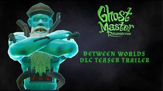 Ghost Master Resurrection Between Worlds DLC Trailer