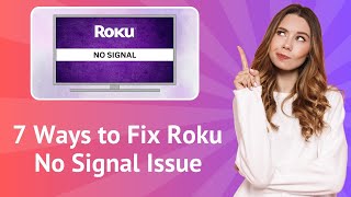 7 Ways to Fix Roku No Signal Issue - Step by Step