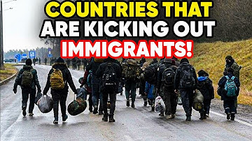 10 Countries That Are KICKING Out IMMIGRANTS in 2025