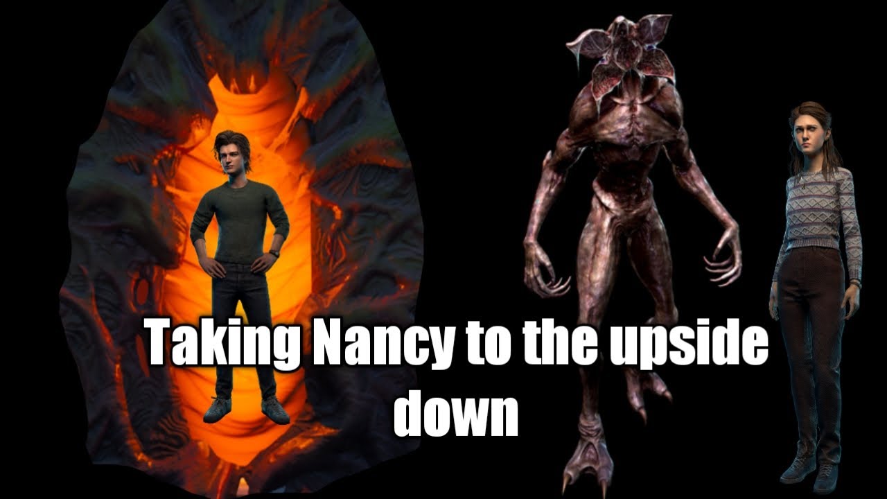 Dead By Daylight Taking Nancy To The Upside Down YouTube