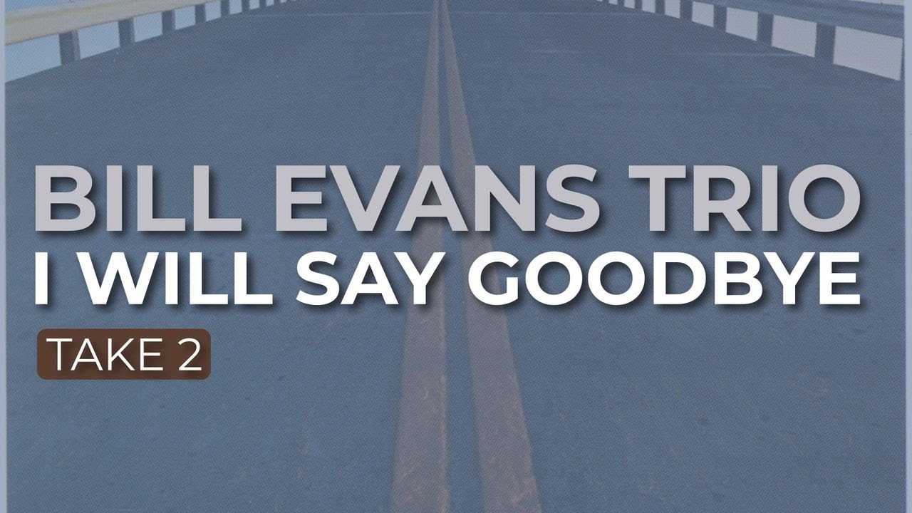 Bill Evans Trio - I Will Say Goodbye (Official Audio) - YouTube