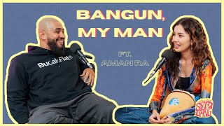 Studio Sembang - Bangun My Man ft. Aman RA
