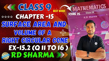 RD Sharma Class 9 Maths Chapter 15 Surface Area and Volume of a Right Circular Cone Exercise 15.2