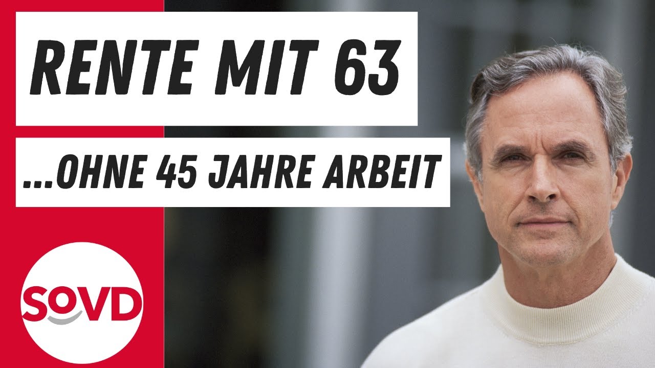 Rente mit 63 - auch ohne 45 Jahre Arbeit