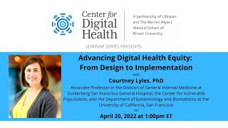 "Advancing Digital Health Equity: From Design to Implementation" with Dr. Courtney Lyles