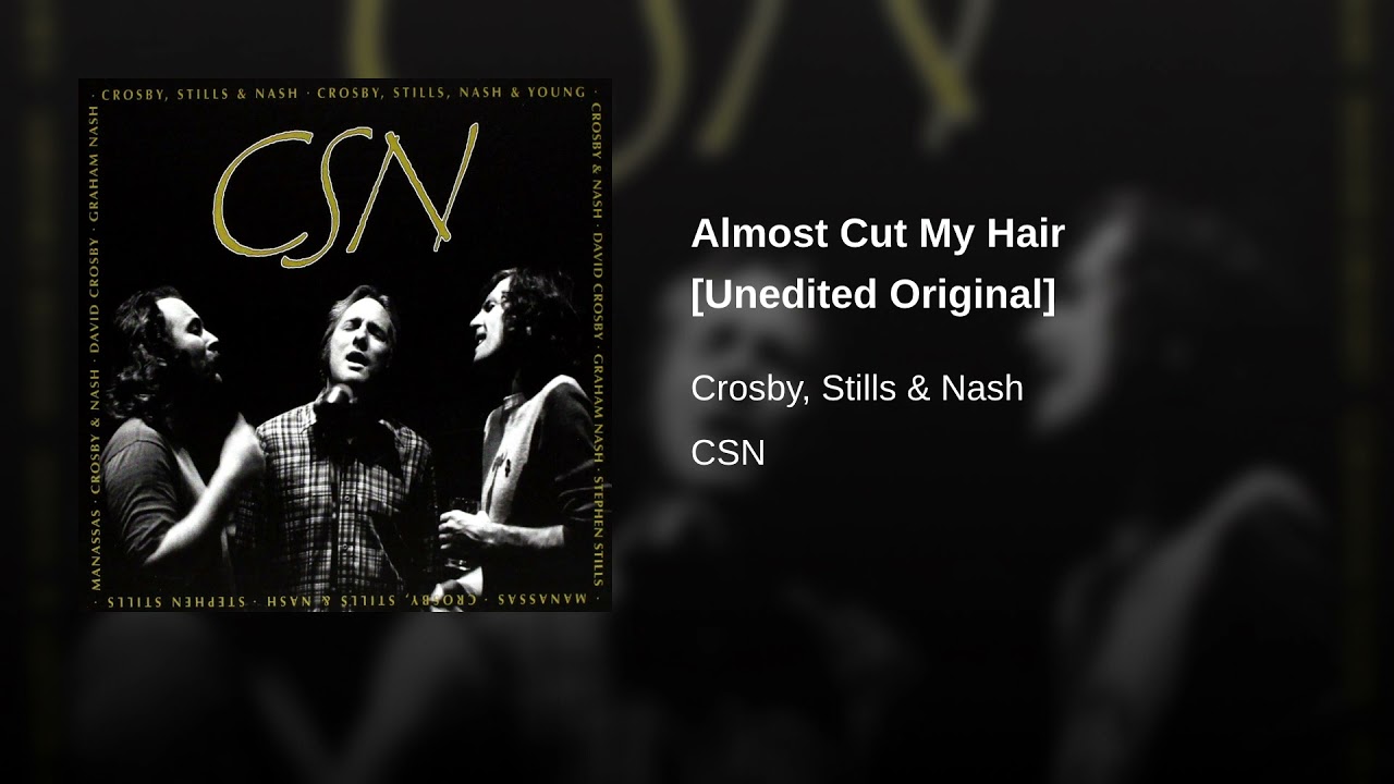 Almost Cut My Hair (Unedited Version) - Crosby, Stills, Nash & Young |  Shazam