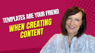 Templates Are Your Friend When Creating Content Kristen Poborsky