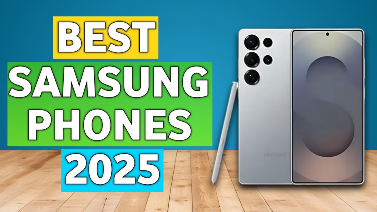 Best Samsung Phones You Must Buy In 2025! - YouTube