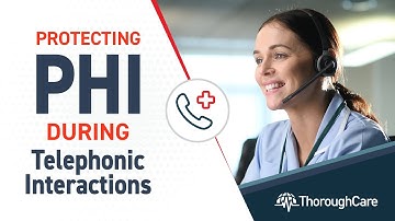 Best Practices to Protect PHI During Telephonic Interactions