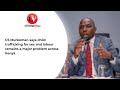 CS Murkomen says child trafficking for sex and labour remains a major problem across Kenya