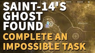 Saint-14's Ghost found Complete an Impossible Task Destiny 2 Gateway Location