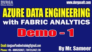 AZURE DATA ENGINEERING with FABRIC ANALYTICS tutorials || by Mr. Sameer On 11-05-2026 @7PM (IST)