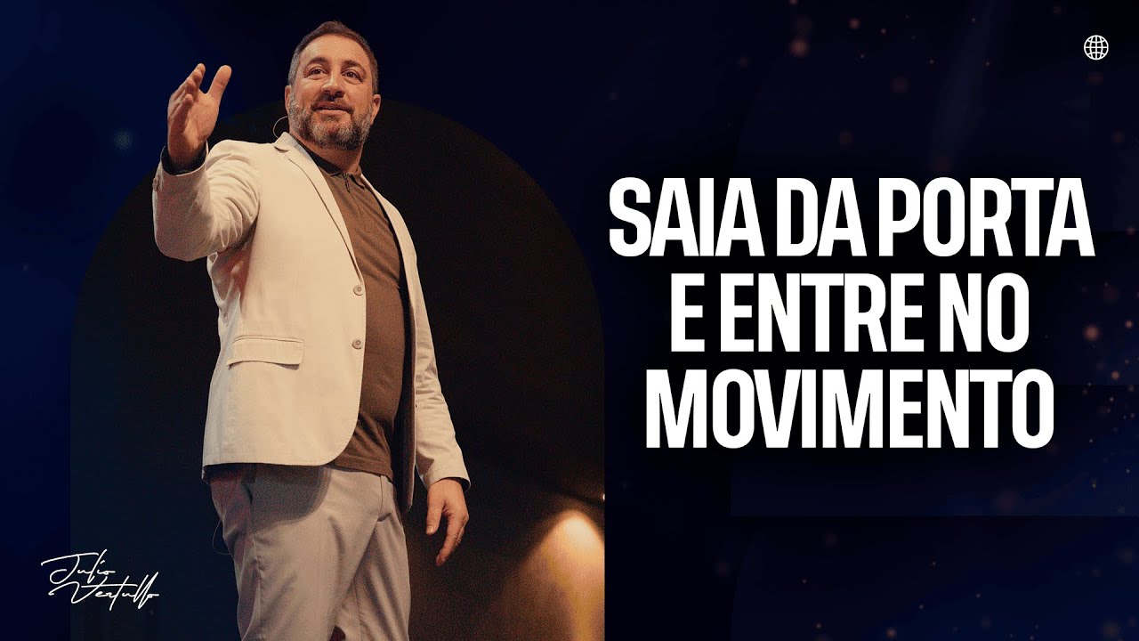 Saia da porta e entre no movimento | Julio Vertullo