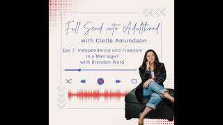 Eps 7: Independence and Freedom in a Marriage? with Brandon Ward (her husband)