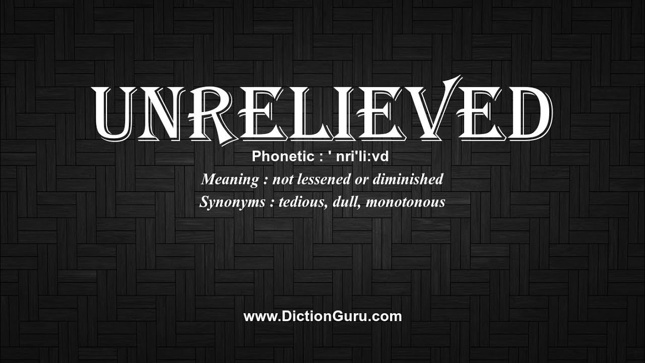 How To Pronounce Unrelieved With Meaning Phonetic Synonyms And Sentence Examples YouTube