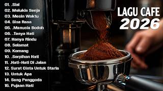 🔴 LIVE 24/7 ☕ Lagu Cafe Terbaru 2026 | Lagu Santai Buat Kerja & Ngopi Sepanjang Hari
