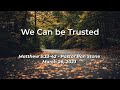 2023-03-26 - We Can be Trusted (Matthew 5:33-42) - Pastor Ron Stone