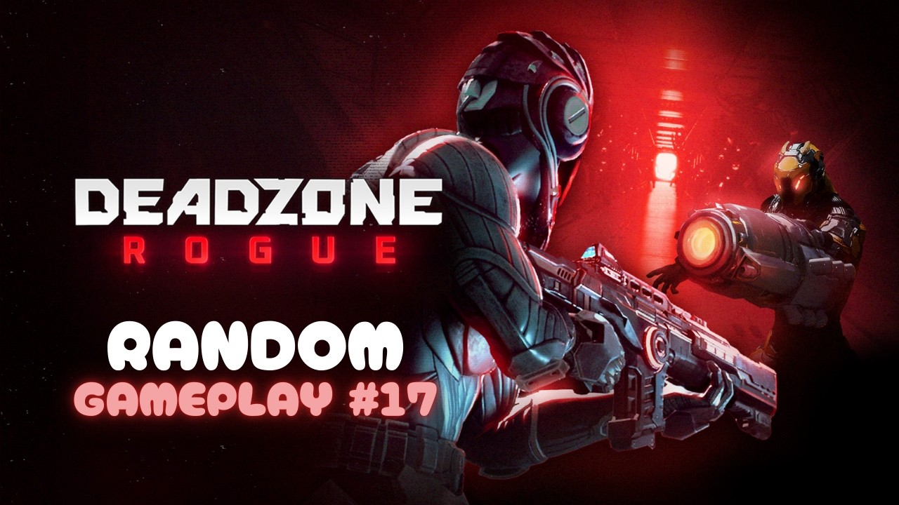 Deadzone Rogue I Random Gameplay #17 I No Commentary