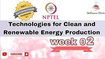 TECHNOLOGIES FOR CLEAN AND RENEWABLE ENERGY PRODUCTION WEEK 2 ASSIGNMENT ANSWERS NPTEL 2024 #nptel