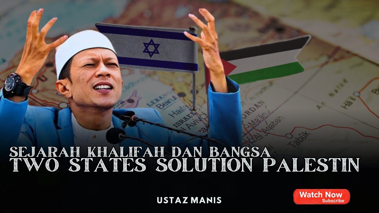 TWO STATES SOLUTION ISRAEL PALESTIN | KESAN KEPADA PALESTIN | USTAZ MANIS
