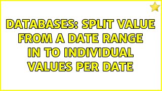 Databases: Split value from a date range in to individual values per date