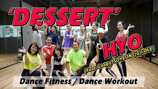 [KPOP] HYOYEON - DESSERT | Dance Fitness \/ Dance Workout By Golfy | คลาสเต้นออกกำลังกาย