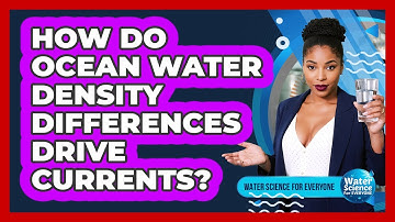 How Do Ocean Water Density Differences Drive Currents?