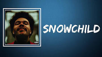 The Weeknd - Snowchild (Lyrics)