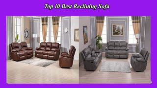 Top 10 Best High Quality Reclining Sofa