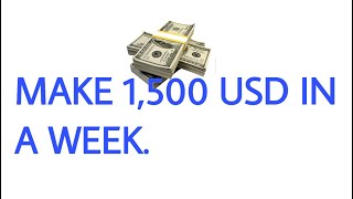 Make 1,500 Usd In A Week