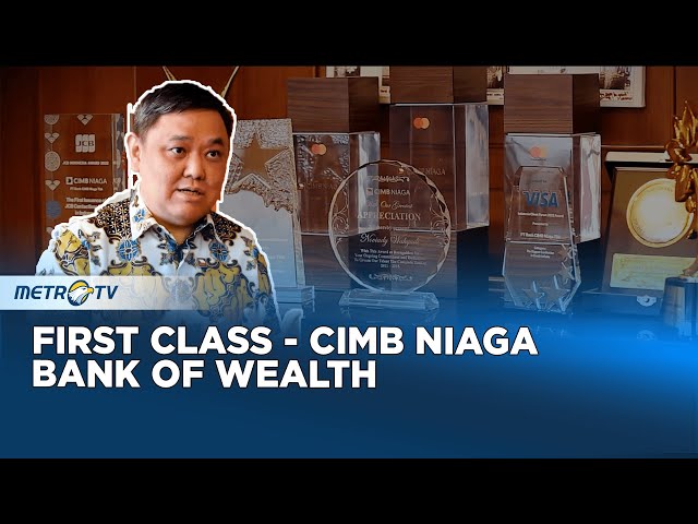 First Class - CIMB Niaga, Bank of Wealth class=