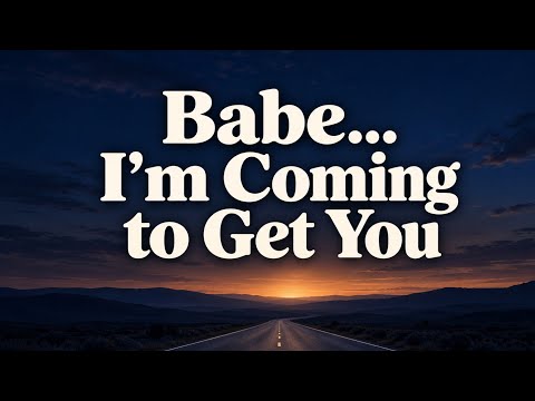 My Love… I’ve Had Enough of This Distance... Your Man Is Coming… Let Me Prove It