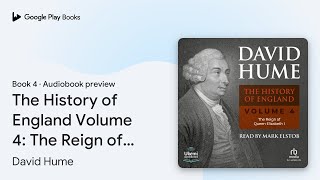 David Hume “The History of England “ The History of England (Hume book) - Wikipedia