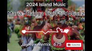 Maria   Ragga Siai Ft  Y4gunz jayrex Remix