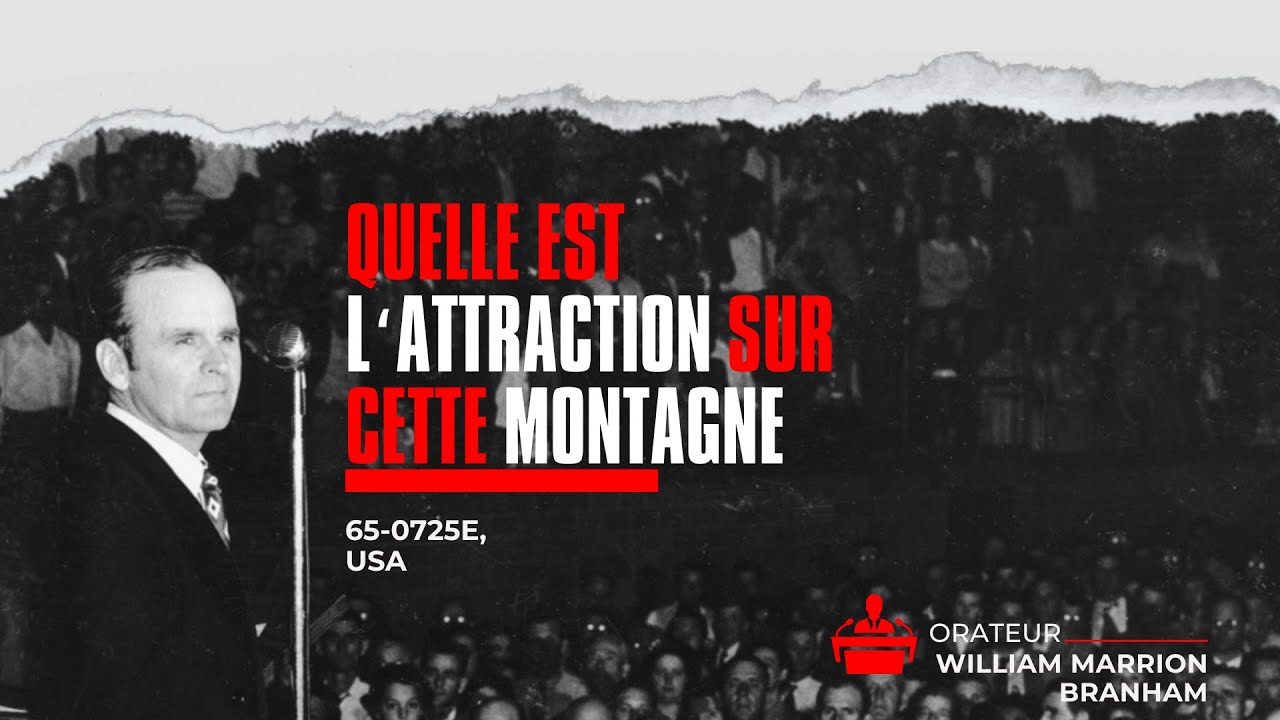 Quelle est l'attraction sur cette montagne,65-0725E, William Marrion BRANHAM