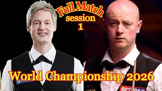 Neil Robertson vs Chris Wakelin Full Match World Championship 2026 session 1