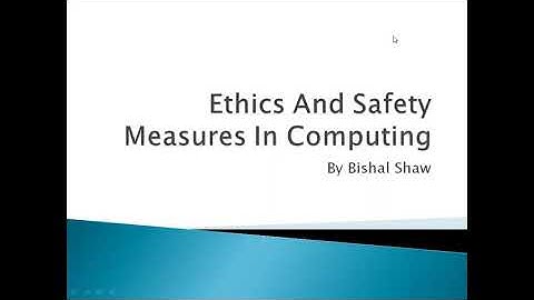 Ethics And Safety Measures In Computing(Part 1)
