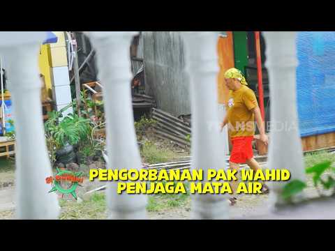 Pengorbanan Pak Wahid Penjaga Mata Air | JEJAK SI GUNDUL (12/10/26)