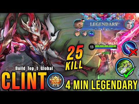 25 Kills!! 4 Minutes Legendary, Clint MVP 17.8 Points!! - Build Top 1 Global Clint ~ MLBB